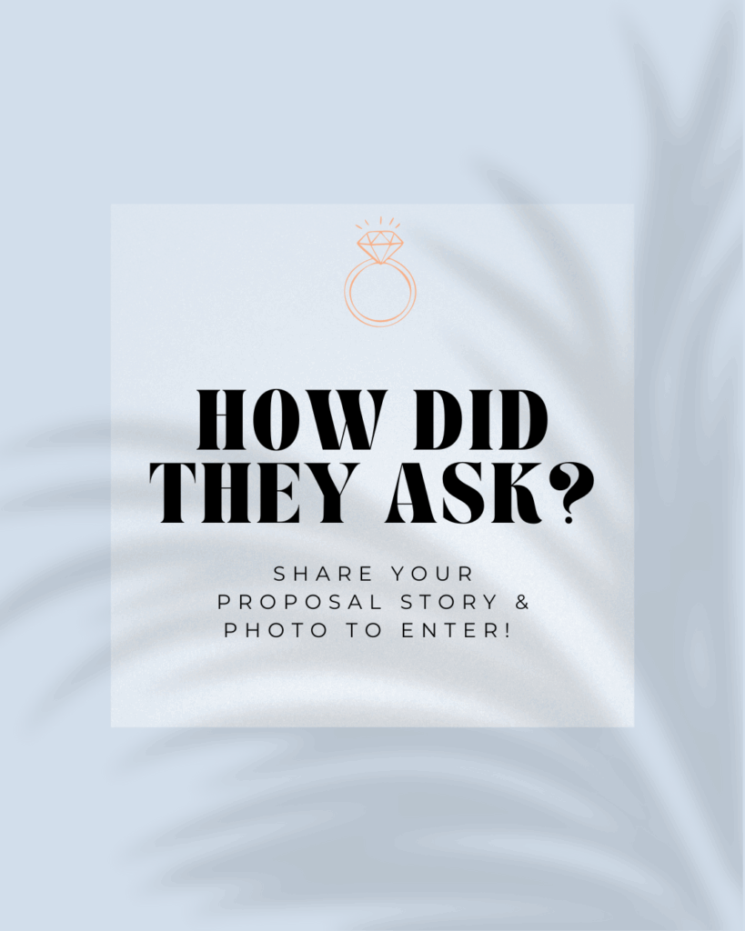 How Did They Ask? Share your proposal story and photo to enter!